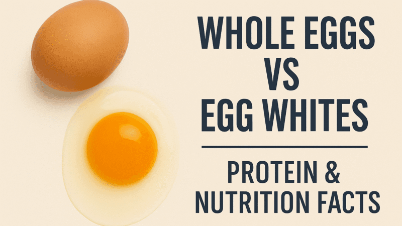 Whole Eggs vs Egg Whites: Which Offers More Protein and How